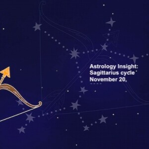 Astrology Insight: Sagittarius cycle November 20, 2023