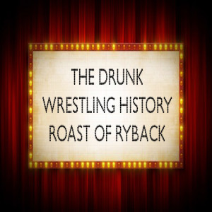 Episode 79 - Roast Of Ryback