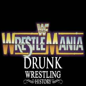 Episode 152 - Best Wrestlemania Main Events