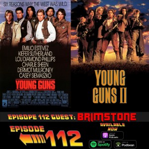 Young Guns 1 (1988) and 2 (1990) with BRIMSTONE