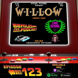 Willow (1988) with Lore School Podcast