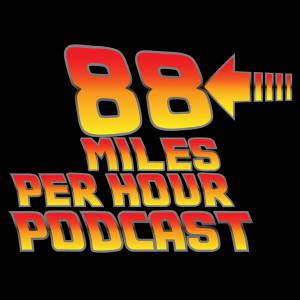 88mph Podcast Episode 55: 
