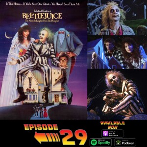 Episode 29: Beetlejuice (1988) with Max Boyle and Renata Cavalieri