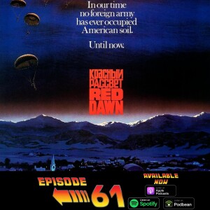 88mph Podcast Episode 61: "Red Dawn" (1984)