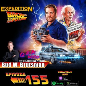 Expedition Back to the Future Q & A with Creator/Executive Producer Bud W. Brutsman