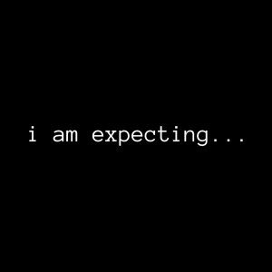 I Am Expecting