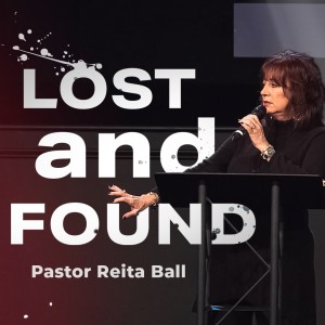Lost and Found | Pastor Reita Ball