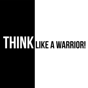 Think Like A Warrior