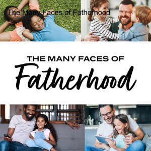 The Many Faces of Fatherhood