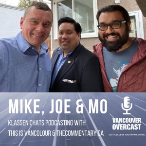 Vancouver Overcast (Episode 6): Mo Amir (This is VANCOLOUR) & Joseph Planta (TheCommentary.ca) on podcasting