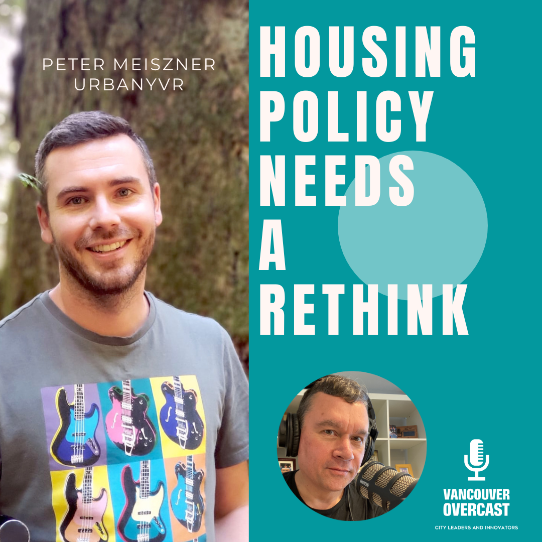 Vancouver Overcast (Episode 11): Peter Meiszner of urbanYVR on development & downtown living