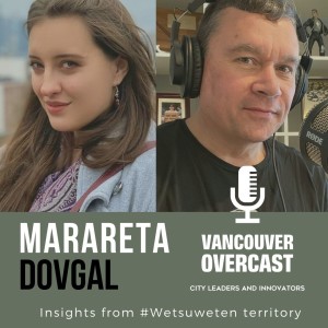 Vancouver Overcast (Episode 9): Margareta Dovgal on the ground in Wet'suwet'en territory