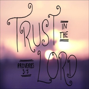 045 Trust in the Lord with all your heart (Proverbs 3:5-6)