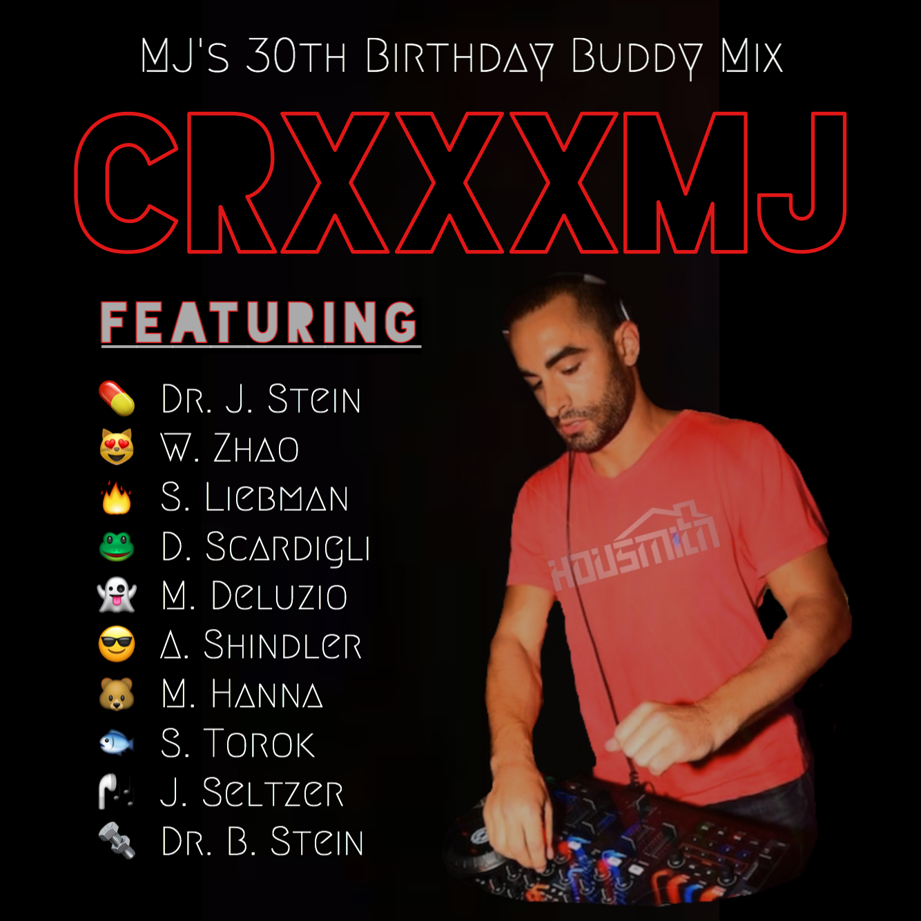 Housmith presents CRXXXMJ - 30th Birthday Tribute