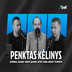 „Penktas kėlinys“: įspūdinga „Žalgirio“ savaitė, įklimpęs „Rytas“ ir kam „Wolves“ filipinietis