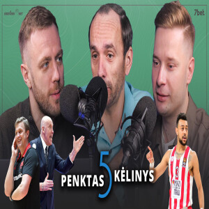 „Penktas kėlinys“: „Žalgirio“ ėjimai, sunkus rinktinės kelias ir atvira LKL trenerių rinka