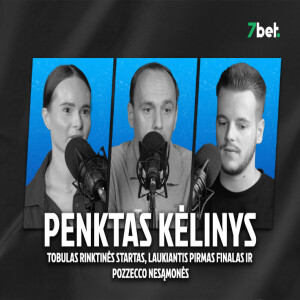 „Penktas kėlinys“: tobulas lietuvių pirmas etapas, laukiantis pirmas finalas ir Pozzecco nesąmonės