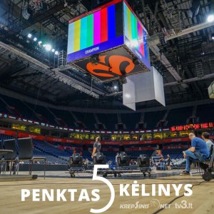 „Penktas kėlinys“: Eurolygos finišas, LKL turnyras ir įtakingiausi krepšinio asmenys