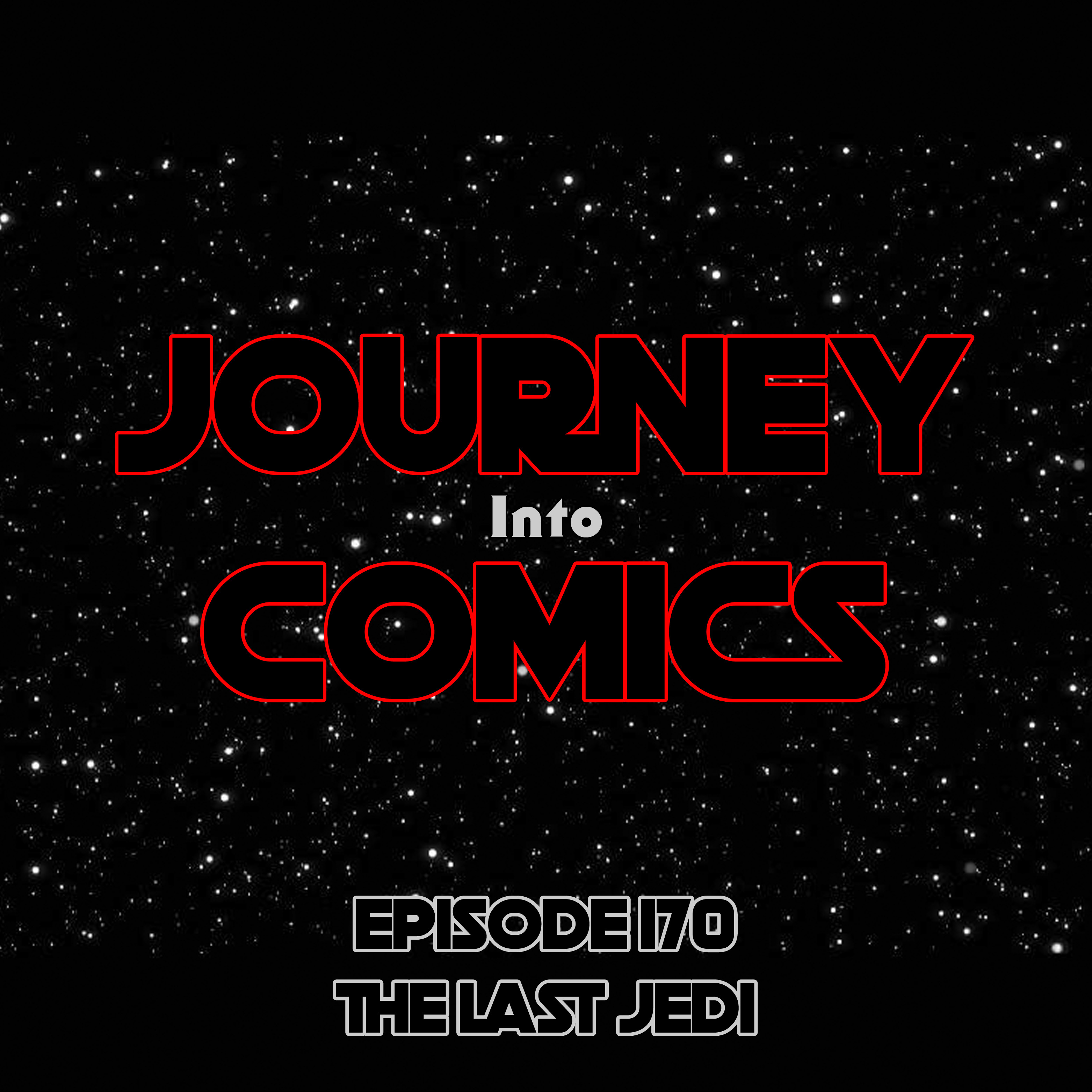 Journey Into Comics 170 - The Last Jedi