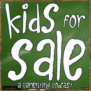 Kids For Sale 017 - We're in the Home Stretch