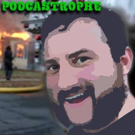 Podcastrophe 032 - The Sword of WTF Ever