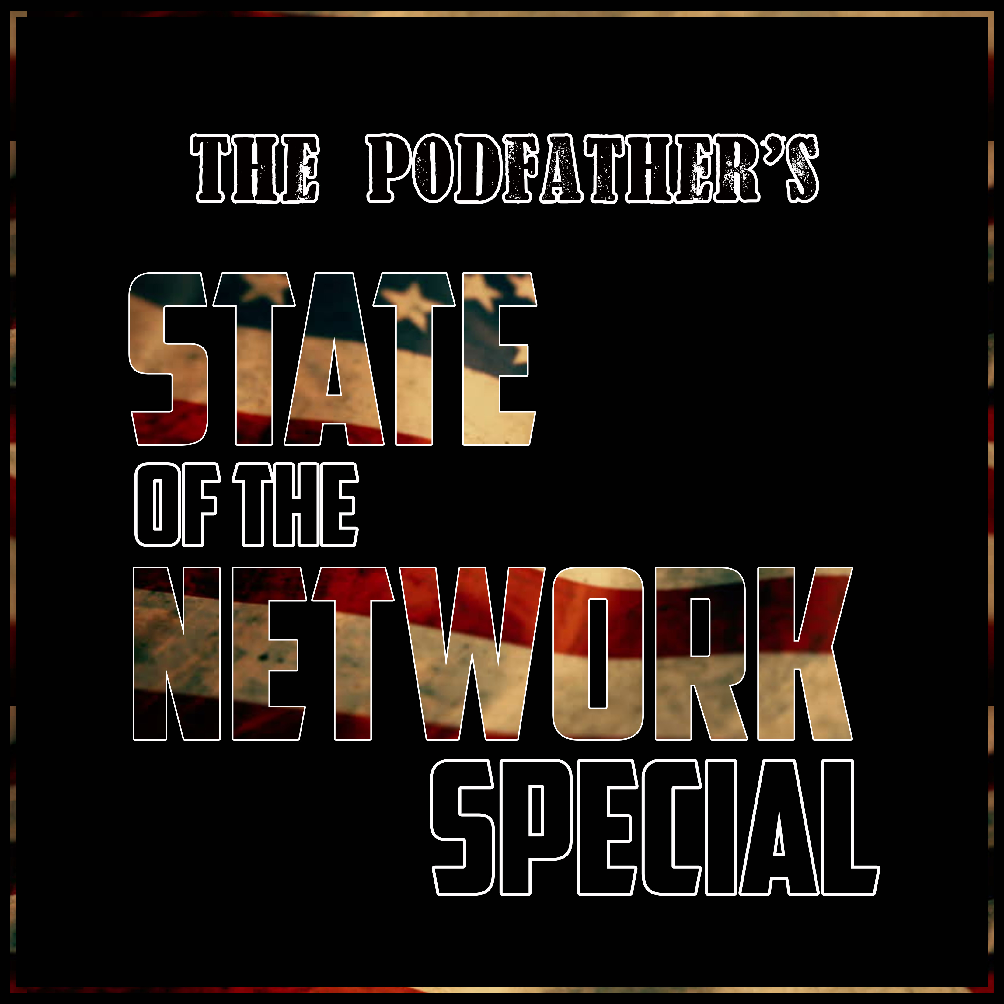 The Podfather's State of the Network Special
