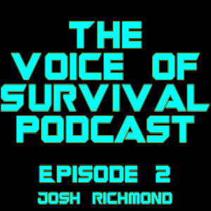 The Voice of Survival S1 E2 - Josh Richmond