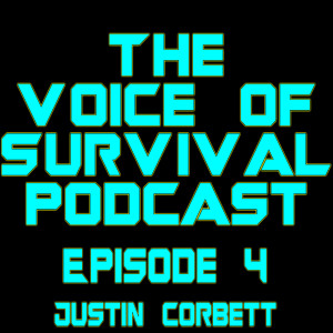 The Voice of Survival S1 E4 - Justin Corbett