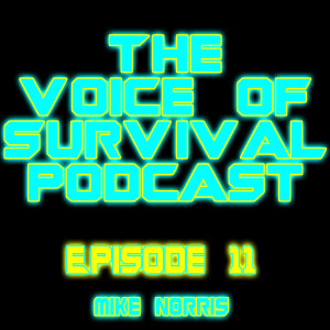 The Voice of Survival S1 E11 - Mike Norris