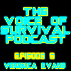 The Voice of Survival S1 E5 - Veronica Evans