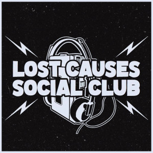 Lost Causes Social Club 005 - Soundtracks Were Tight