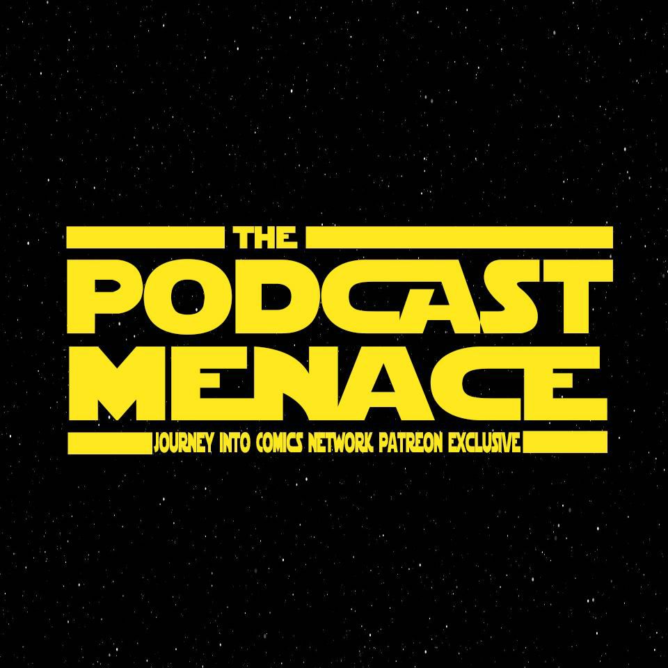 The Podcast Menace Episode I - We're Going Solo