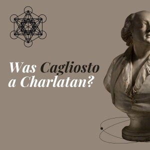 WAS CAGLIOSTRO A ”CHARLATAN”?