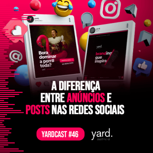 yardcast #46 Diferença entre anúncios e posts nas redes sociais