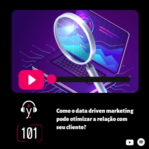 yardcast #102 Como o data driven marketing pode otimizar a relação com seu cliente?