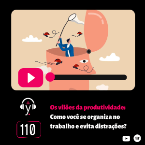 yardcast #110 Os vilões da produtividade