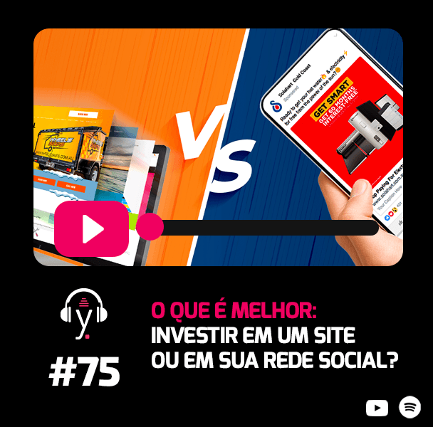 yardcast #75 O que é melhor: Investir em um site ou em uma rede social?
