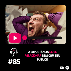 yardcast #85 A importância de se relacionar bem com seu cliente