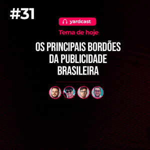 yardcast #31 Os principais bordões da publicidade brasileira