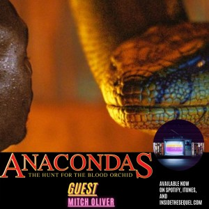 Episode 31: Anaconda 2 w/ Mitch Oliver