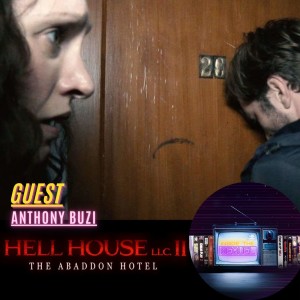 Episode 35: Hell House LLC 2 w/Anthony Buzi
