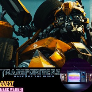 Episode 39: Transformers: Dark of the Moon w/ Mark Wanner