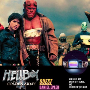 Episode 32: Hellboy 2 w/ Daniel Epler