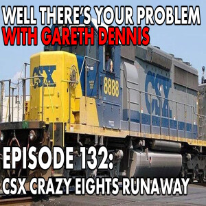 Episode 132: CSX Crazy 8s Runaway