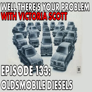 Episode 133: Oldsmobile Diesels