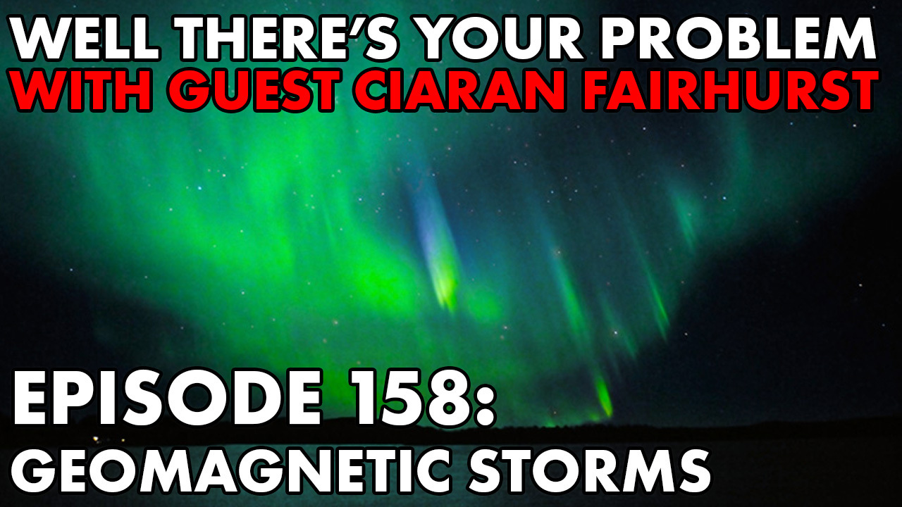 Episode 158: Geomagnetic Storms