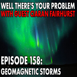 Episode 158: Geomagnetic Storms