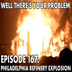 Episode 167: 2019 Philadelphia Refinery Explosion