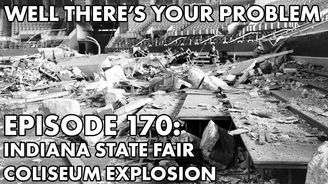 Episode 170: Indiana State Fair Coliseum Explosion