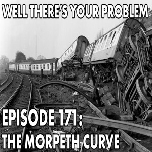 Episode 171: The Morpeth Curve